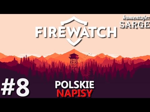 Zagrajmy w Firewatch PL [60 fps] odc. 8 - Straszna tajemnica Jaskini 452 | napisy PL