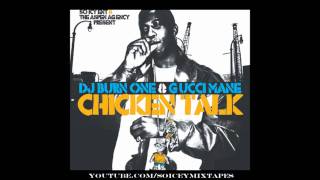 Gucci Mane - Chicken Talk - DJ Burn One &amp; Gucci Mane - Chicken Talk