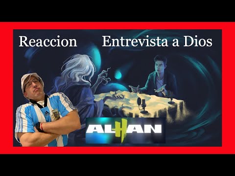 ALHAN ( GREEN A ) * Entrevistas a Dios * Reaccion 2021