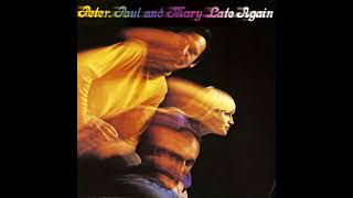 Peter, Paul and Mary - Yesterday's Tomorrow (A-capella)