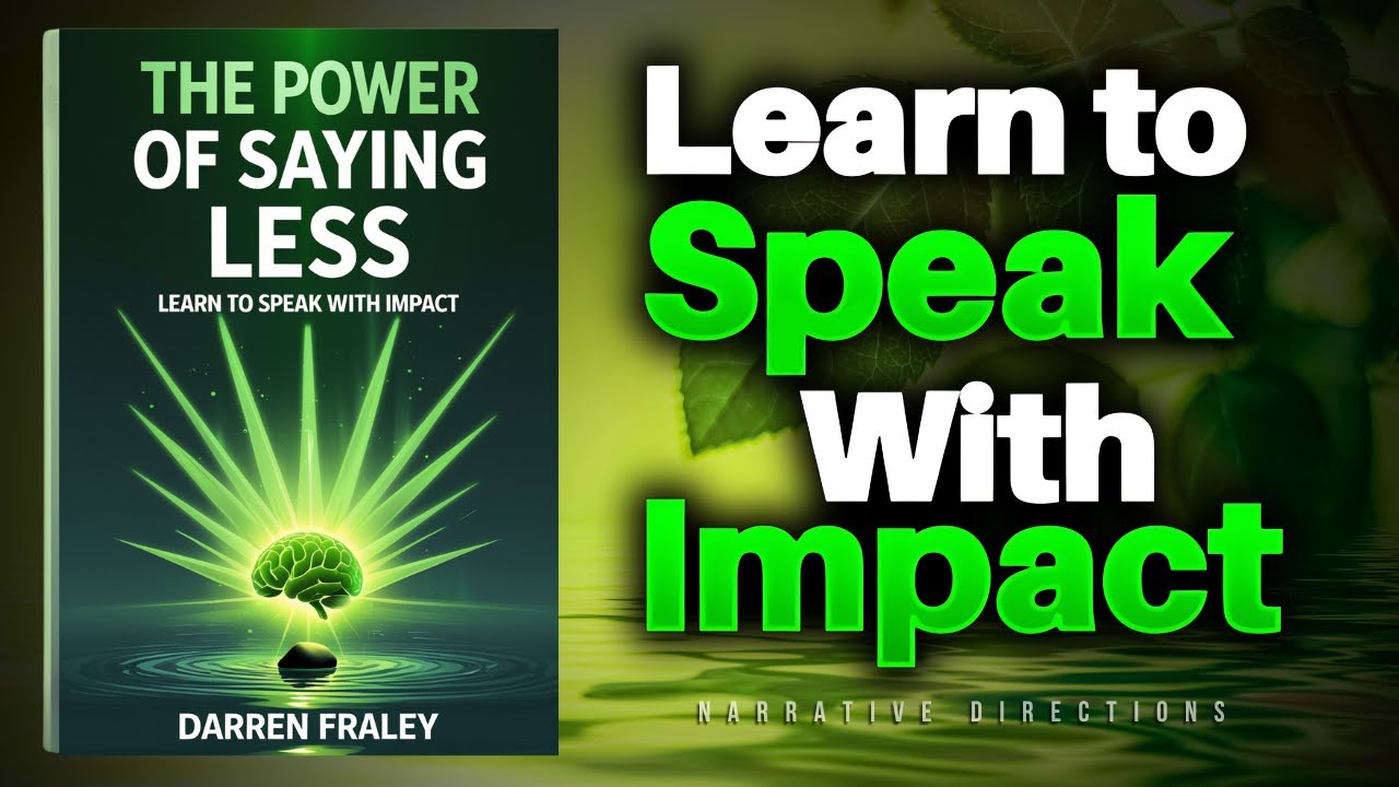 The Power of Saying Less | Learn to Speak with Impact (Audiobook)