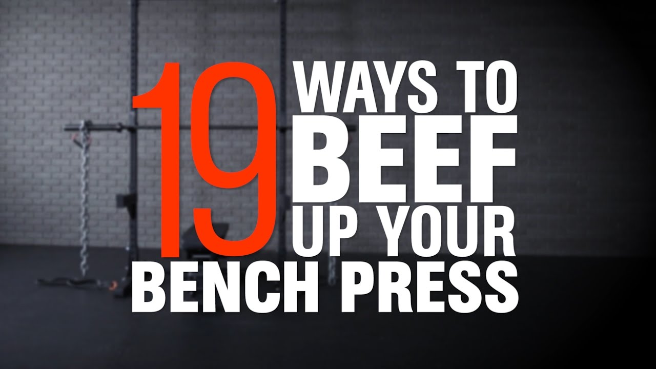 19 Ways To Beef Up Your Bench Press thumnail