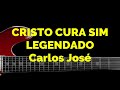 CRISTO CURA SIM 07 CARLOS JOSÉ E A HARPA CRISTÃ