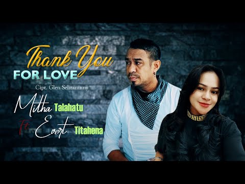 THANK YOU FOR LOVE - Mitha Talahatu Feat Evert Titahena ll Lagu Ambon