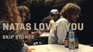 Natas Loves You - Skip Stones (Live And Unplugged) 1/2