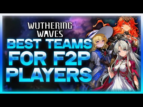 Top 5 BEST Teams For Free To Play/Budget Players in Wuthering Waves