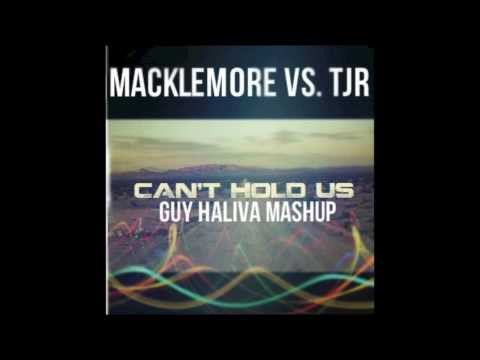 Macklemore Vs. TJR - Can't Hold Us ( Guy Haliva MashUp )