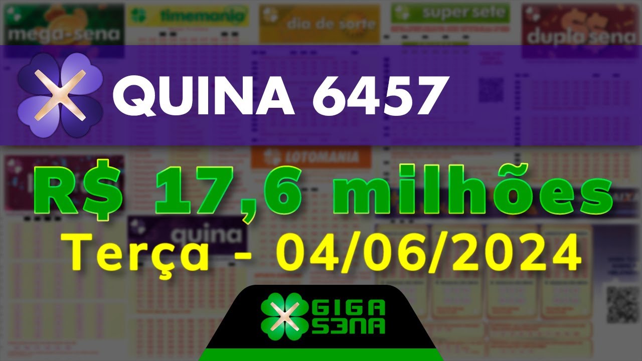 Resultado da Quina 6457, Terça-feira, 04/06/2024 | GIGA-SENA