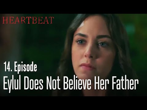 Eylul does not believe her father - Heartbeat  Episode 14