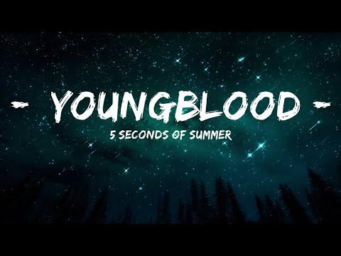 5 Seconds Of Summer - Youngblood (Lyrics) 5SOS / 15 Min Version