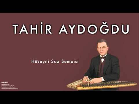 Tahir Aydoğdu - Hüseyni Saz Semaisi  [ Hasret © 2004 Kalan Müzik ]