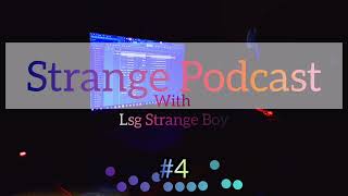 Strange Podcast #0004