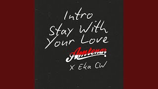 Download lagu Stay With Your Love (Intro) mp3