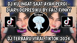 Download lagu DJ KU INGAT SAAT AYAH PERGI - DJ DIARY DEPRESIKU SOUND VIRAL FYP TIKTOK TERBARU 2024‼️BY FAIZ FVNKY mp3