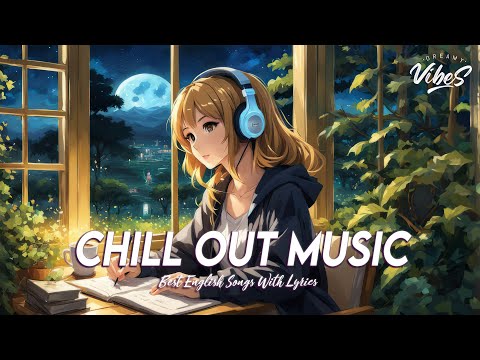 Chill Out Music 🍇 Popular Tiktok Songs 2024 | All English Songs With Lyrics
