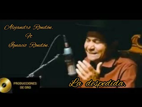 La despedida. Alejandro Rondón ft Ignacio Rondón. (En vivo)
