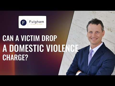 CAN A VICTIM DROP A DOMESTIC VIOLENCE CHARGE? (2021)