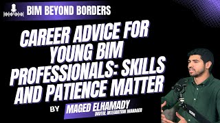 Career Advice for Young BIM Professionals: Skills and Patience Matter