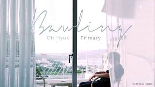 (vietsub) Bawling 🌼 Oh Hyuk, Primary