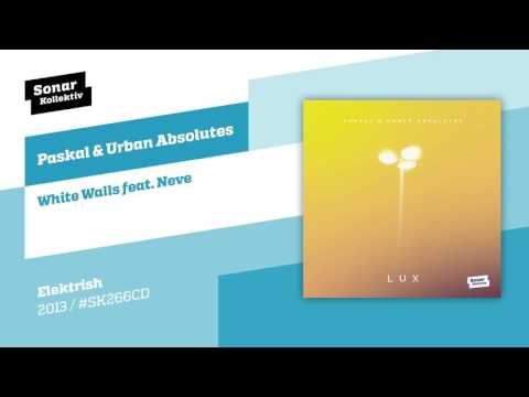 Paskal & Urban Absolutes - White Walls feat. Neve
