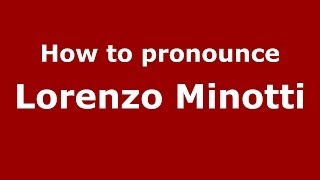 How to pronounce Lorenzo Minotti