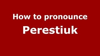 How to pronounce Perestiuk