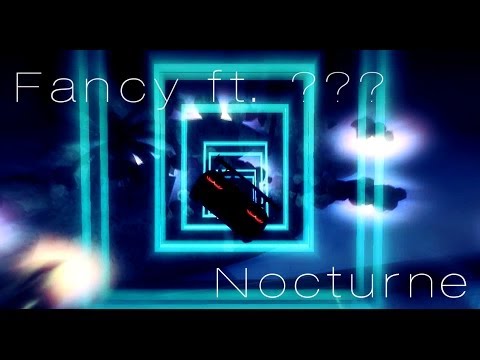 [DM] Fancy ft. ??? ft. ??? - Nocturne