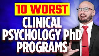 10 Worst Clinical Psychology PhD Programs | Advice On The Worst PhD Program In Clinical Psychology
