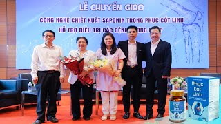 Lễ Chuyển Giao Công Nghệ Chiết Xuất SAPONIN Trong Phục Cốt Linh Hỗ Trợ Điều Trị Các Bệnh Xương Khớp