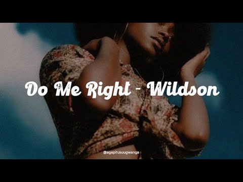 Do Me Right - Wildson feat. LaKesha Nugent (Lyrics ENG)