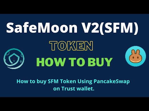 How to Buy SafeMoon V2 Token (SFM) Using PancakeSwap On Trust Wallet OR MetaMask Wallet