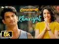 KHAIRIYAT 8K BONUS TRACK Sushant Singh Rajput Shraddha Kapoor Arijit Singh Pritam Chhichhore