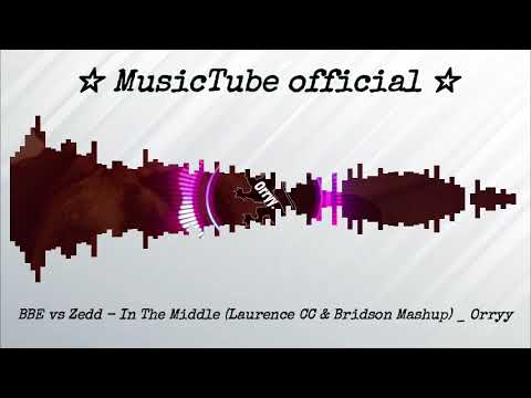 BBE vs Zedd   In The Middle Laurence CC & Bridson Mashup   Orryy visualization
