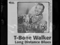 T Bone Walker  Long Distance Blues