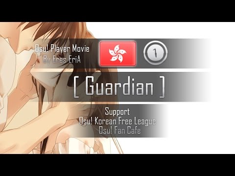 Osu! Player Movie  - [ Guardian ]
