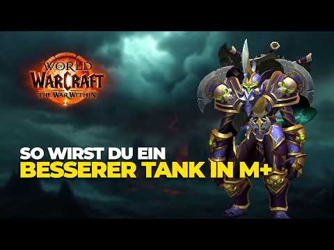 So wirst du ein besserer TANK in M+ | Tipps & Tricks | World of Warcraft The War Within