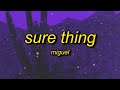 Miguel - Sure Thing (sped up) Lyrics | if you be the cash i'll be the rubber band