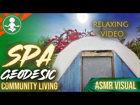 #1 ASMR Zen, Visual Poetry of Community Life: Building a Spa in a Geodesic Dome in Nature