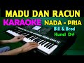 MADU DAN RACUN Bill Brod KARAOKE Nada Pria