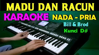 Download lagu MADU DAN RACUN - Bill & Brod | KARAOKE Nada  Pria mp3