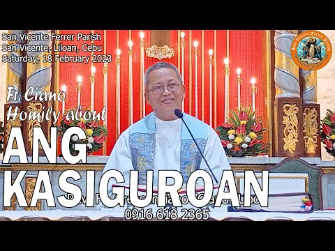 Fr. Ciano Homily about ANG KASIGUROAN - 2/18/2023
