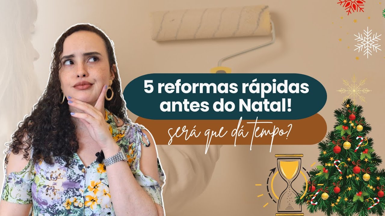 5 reformas rápidas antes do Natal!