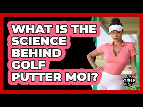 What Is The Science Behind Golf Putter MOI? - All About Golf Pros
