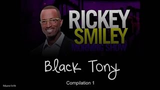 Rickey Smiley Morning Show - Black Tony Compilation Part 1