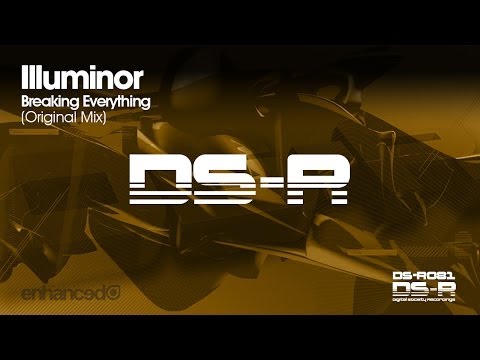 Illuminor - Breaking Everything (Original Mix) [OUT NOW]