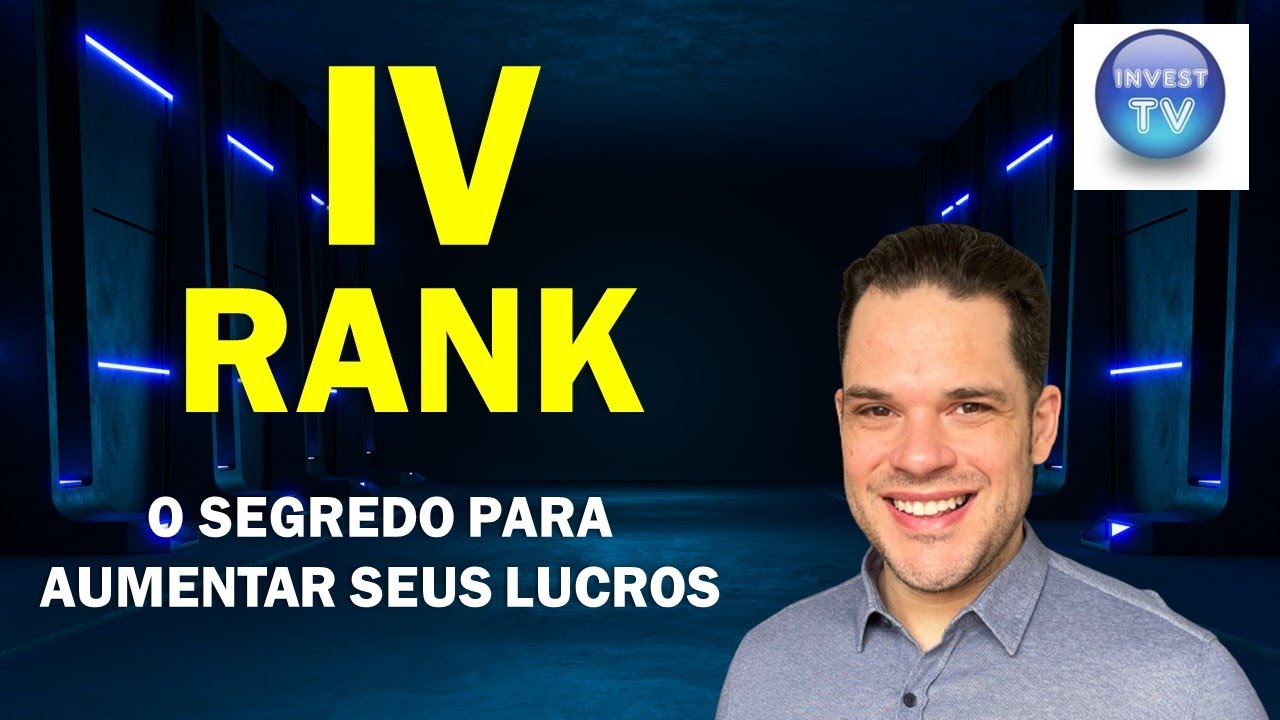COMO USAR O IV RANK: O SEGREDO PARA AUMENTAR SEUS LUCROS QUANDO OPERA OPÇÕES