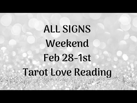 Weekend Love Reading 💖~ All Signs ~ February 28-1st