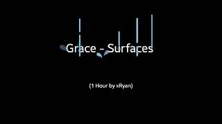 Grace - Surfaces (1 HOUR)