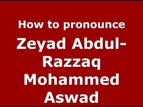 How to pronounce Zeyad Abdul-Razzaq Mohammed Aswad (Arabic/Iraq) - PronounceNames.com