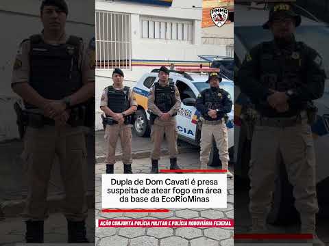 Operação conjunta da PM e PRF prende suspeitos de incêndio criminoso em Dom Cavati